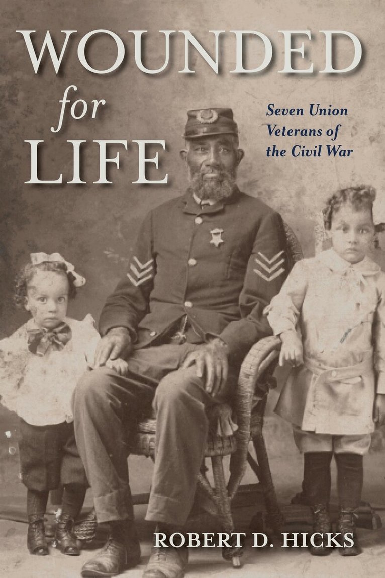 Robert D. Hicks - Wounded for Life, Inbunden