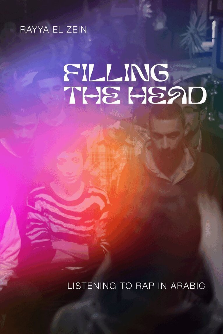 Rayya El Zein - Filling the Head, Inbunden