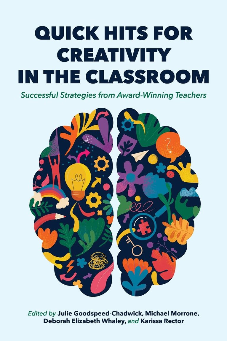 Julie Goodspeed-Chadwick, Michael Morrone, Deborah Elizabeth Whaley, Karissa Rector - Quick Hits for Creativity in the Classroom, Häftad. Tillgänglighet: Lägg i varukorg
