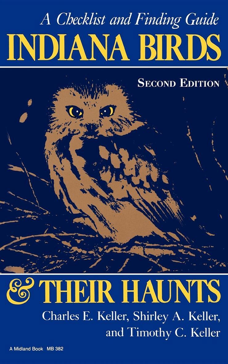 Charles E. Keller, Shirley A. Keller, Timothy C. Keller - Indiana Birds and Their Haunts, Second Edition, Second Edition, Häftad. Tillgänglighet: Lägg i varukorg