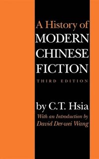 A History of Modern Chinese Fiction, Third Edition