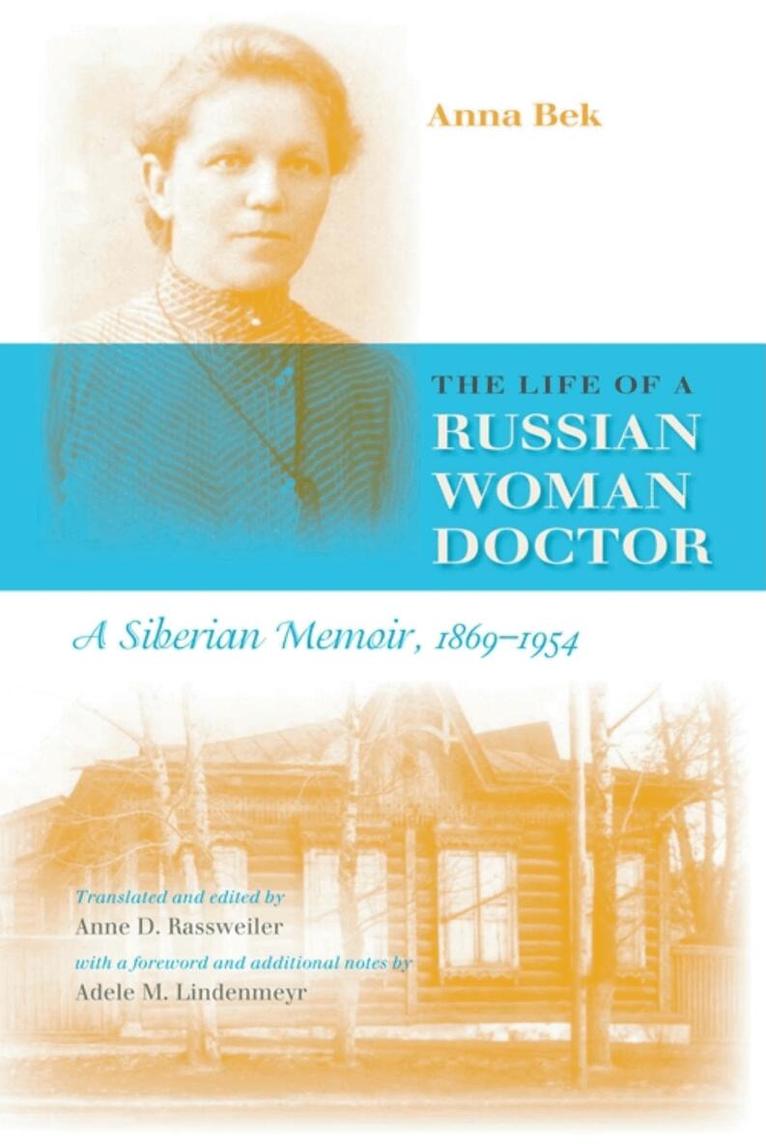 Anna Bek, Anna Bek, Anne D Rassweiler, Adele Lindenmeyr - Life of a Russian Woman Doctor, Häftad. Tillgänglighet: Lägg i varukorg