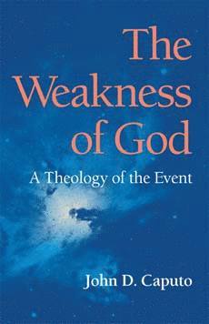 Weakness of God av John D Caputo
