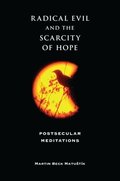Radical Evil and the Scarcity of Hope