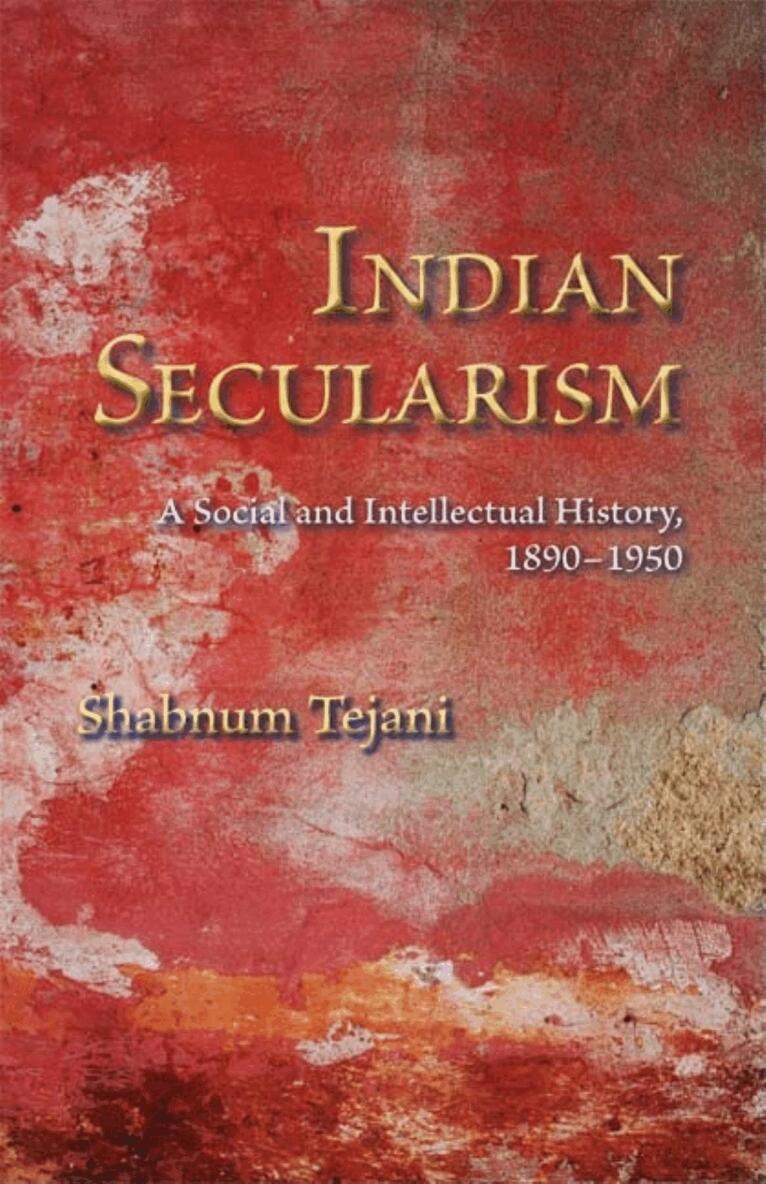 Shabnum Tejani - Indian Secularism, Häftad