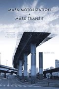Mass Motorization and Mass Transit