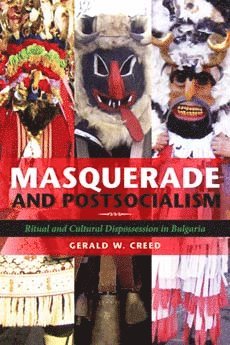 Masquerade and Postsocialism av Gerald W Creed