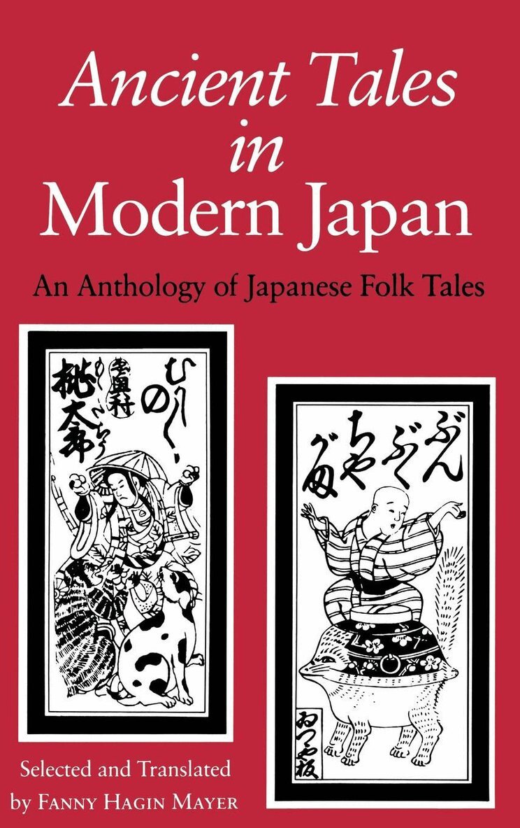Fanny Hagin Mayer - Ancient Tales in Modern Japan, Inbunden