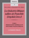 Les Industries Lithiques Tailles De Franchthi: Tome 1 Presentation Generale Et Industries Pal Olithiques