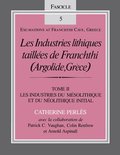Les Industries Lithiques Tailles De Franchthi (Argolide, Greece) (the Chipped Stone Industries of Franchthi): Tome II/Volume II