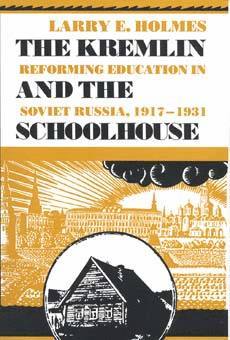 Kremlin and the Schoolhouse av Larry E Holmes