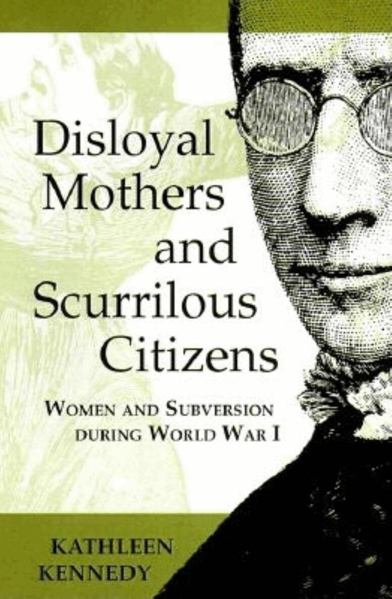 Kathleen Kennedy - Disloyal Mothers and Scurrilous Citizens, Inbunden