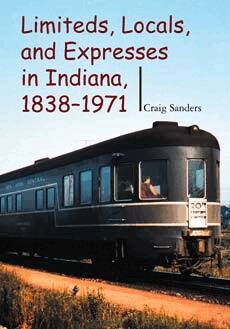 Craig Sanders - Limiteds, Locals, and Expresses in Indiana, 1838-1971, Inbunden. Tillgänglighet: Lägg i varukorg