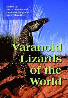 Varanoid Lizards of the World by Erick Pianka, Dennis King