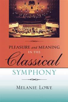 Pleasure and Meaning in the Classical Symphony av Melanie Lowe