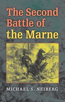 Second Battle of the Marne av Michael S Neiberg, Michael S Neiberg