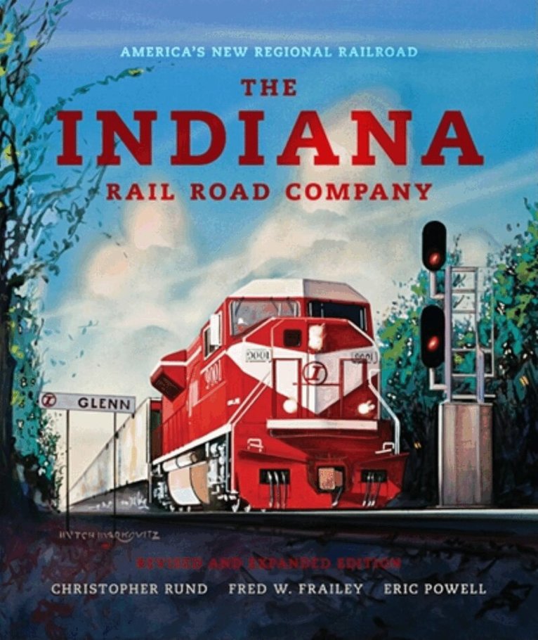 Christopher Rund, Fred W. Frailey, Eric Powell - Indiana Rail Road Company, Revised and Expanded Edition, Inbunden. Tillgänglighet: Tillfälligt slut
