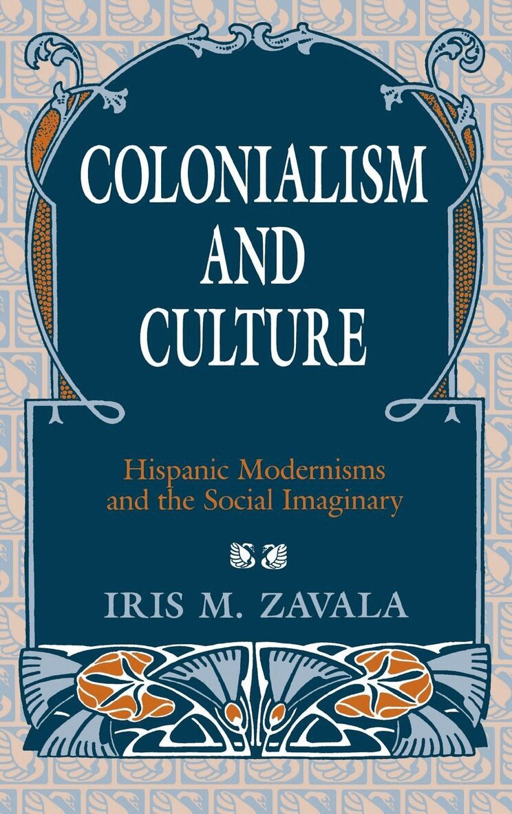 Iris M. Zavala - Colonialism and Culture, Inbunden. Tillgänglighet: Lägg i varukorg