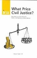 What Price Civil Justice?