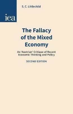 S. C. Littlechild - Fallacy of the Mixed Economy, Häftad