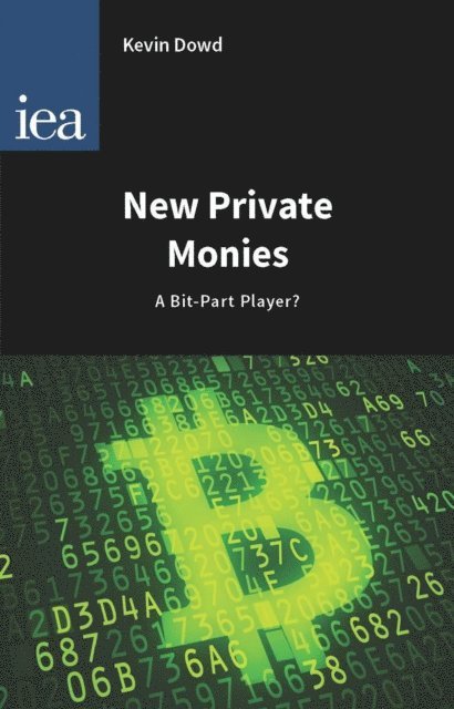 Kevin Dowd - New Private Monies, E-bok
