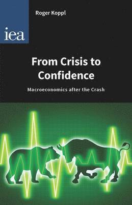 Roger Koppl - From Crisis to Confidence, E-bok