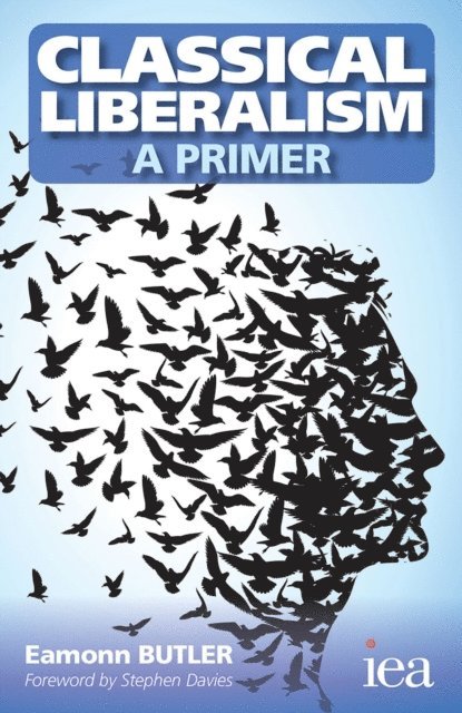 Eamonn Butler - Classical Liberalism - A Primer, E-bok