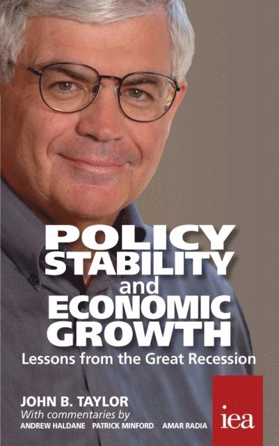 John B. Taylor - Policy Stability and Economic Growth - Lessons from the Great Recession, E-bok
