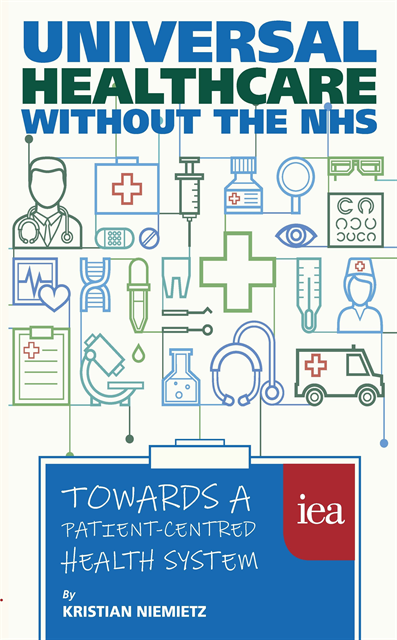 Kristian Niemietz - Universal Healthcare without the NHS: Towards a Patient-Centred Health System, E-bok