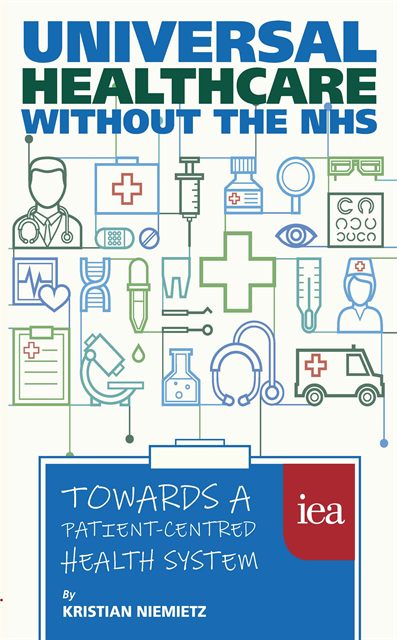 Kristian Niemietz - Universal Healthcare without the NHS: Towards a Patient-Centred Health System, E-bok