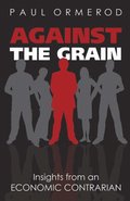 Against the Grain: Insights from an Economic Contrarian