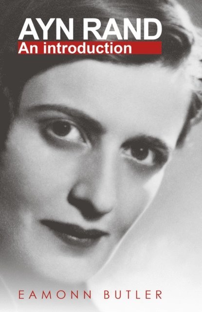 Eamonn Butler - Ayn Rand: An Introduction, E-bok