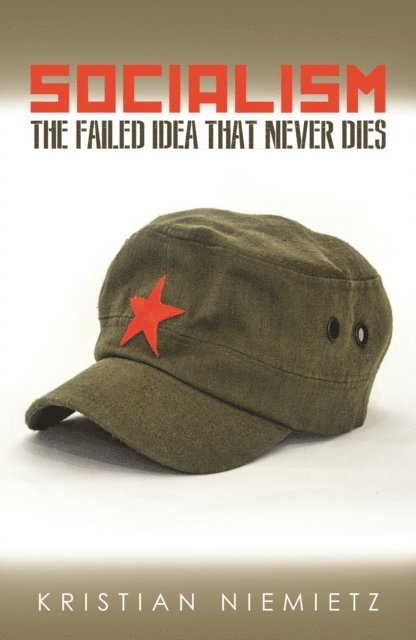 Kristian Niemietz - Socialism: The Failed Idea That Never Dies, E-bok