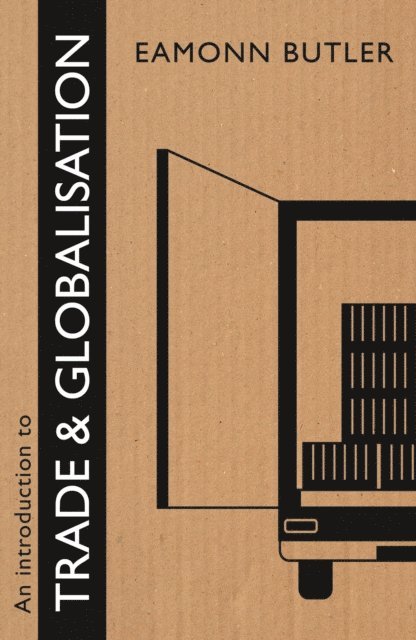 Eamonn Butler - Introduction to Trade and Globalisation, E-bok