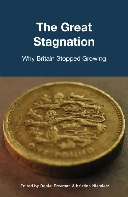 Kristian Niemietz, Daniel Freeman - Great Stagnation: Why Britain Stopped Growing, E-bok. Tillgänglighet: Lägg i varukorg