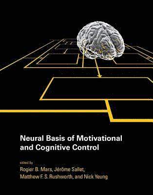 Rogier B. Mars, Jérôme Sallet, Matthew F. S. Rushworth, Nick Yeung - Neural Basis of Motivational and Cognitive Control, Inbunden. Tillgänglighet: Tillfälligt slut