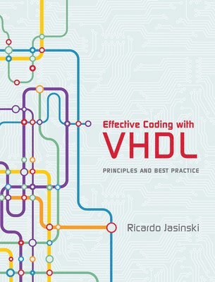 Ricardo Jasinski - Effective Coding with VHDL, Inbunden