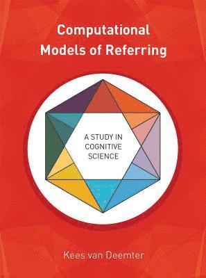 Kees van Deemter - Computational Models of Referring, Inbunden. Tillgänglighet: Tillfälligt slut
