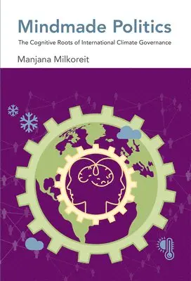 Manjana Milkoreit - Milkoreit, M: Mindmade Politics, Inbunden. Tillgänglighet: Tillfälligt slut