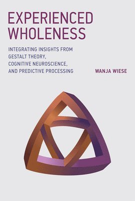 Wanja Wiese - Experienced Wholeness, Inbunden