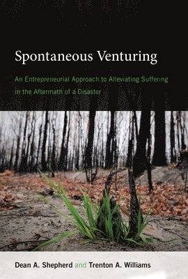 Dean A. Shepherd, Trenton A. Williams - Spontaneous Venturing, Inbunden