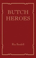Butch Heroes