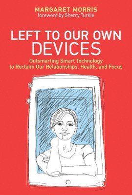Margaret E. Morris - Left to Our Own Devices, Inbunden. Tillgänglighet: Tillfälligt slut