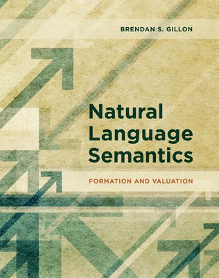 Brendan S. Gillon - Natural Language Semantics, Inbunden