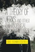 A Theory of Jerks and Other Philosophical Misadventures