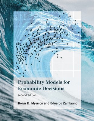Roger B. Myerson, Eduardo Zambrano - Probability Models for Economic Decisions, Inbunden. Tillgänglighet: Lägg i varukorg