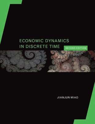 Jianjun Miao - Economic Dynamics in Discrete Time, Inbunden