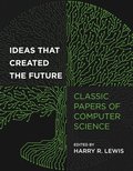 Ideas That Created the Future