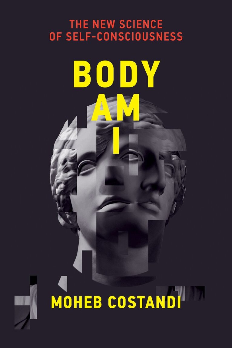 Moheb Costandi - Body Am I, Inbunden