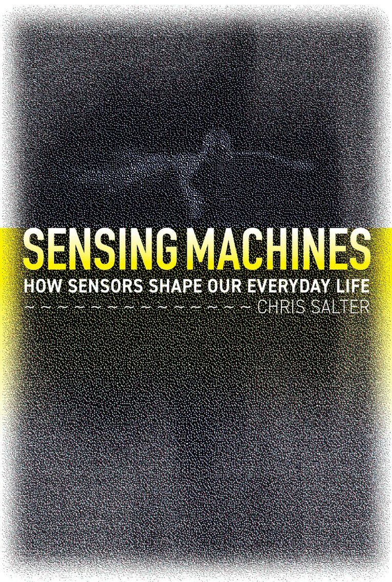Chris Salter - Sensing Machines, Inbunden. Tillgänglighet: Lägg i varukorg